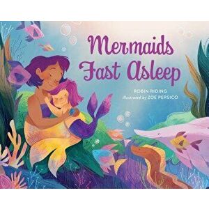 Mermaids Fast Asleep, Hardcover - Robin Riding imagine