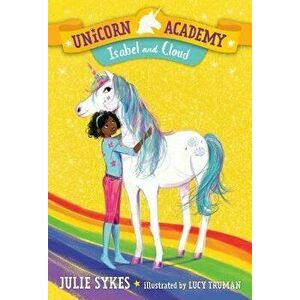 Unicorn Academy #4: Isabel and Cloud, Paperback - Julie Sykes imagine