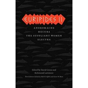 Euripides II: Andromache/Hecuba/The Suppliant Women/Electra, Paperback - Euripides imagine