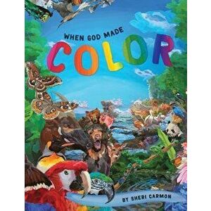 When God Made Color, Paperback - Sheri Carmon imagine