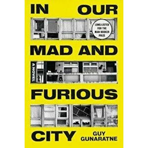 In Our Mad and Furious City, Paperback - Guy Gunaratne imagine