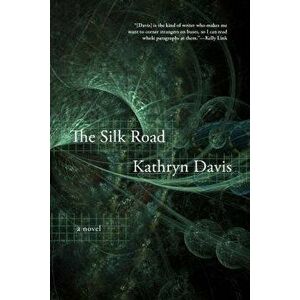 The Silk Road, Hardcover - Kathryn Davis imagine