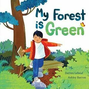 My Forest Is Green, Hardcover - Darren Lebeuf imagine