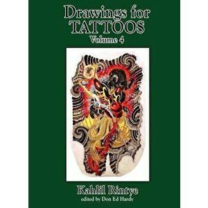 Drawings for Tattoos Volume 4: Kahlil Rintye, Hardcover - Kahlil Rintye imagine