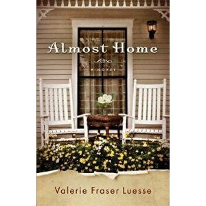 Almost Home, Paperback - Valerie Fraser Luesse imagine