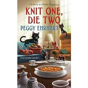 Knit One, Die Two - Peggy Ehrhart imagine