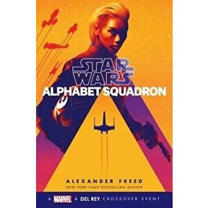 Alphabet Squadron (Star Wars), Hardcover - Alexander Freed imagine
