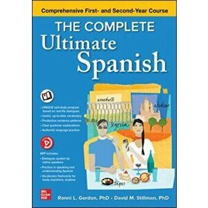 The Complete Ultimate Spanish: Comprehensive First- and Second-Year Course, Paperback - David M. Stillman imagine