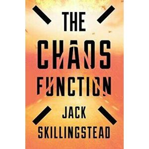 The Chaos Function, Hardcover - Jack Skillingstead imagine