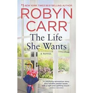 The Life She Wants - Robyn Carr imagine