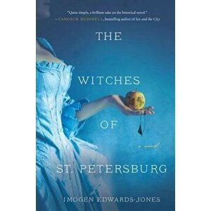 The Witches of St. Petersburg, Paperback - Imogen Edwards-Jones imagine