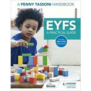 EYFS: A Practical Guide: A Penny Tassoni Handbook, Paperback - Penny Tassoni imagine