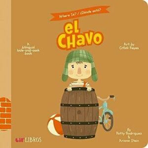Where Is?/Donde Esta? el Chavo: A Bilingual Hide-And-Seek Book - Patty Rodriguez imagine