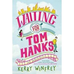 Waiting for Tom Hanks, Paperback - Kerry Winfrey imagine