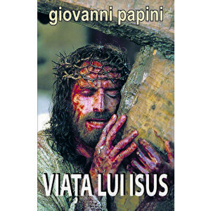 Viata lui Isus - Giovanni Papini imagine