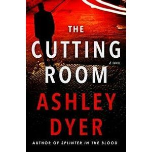 The Cutting Room, Hardcover - Ashley Dyer imagine