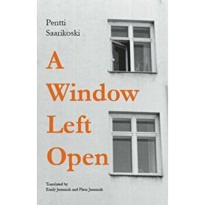 Window Left Open, Paperback - Pentti Saarikoski imagine