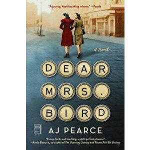 Dear Mrs. Bird, Paperback - A. J. Pearce imagine
