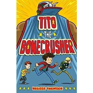 Tito the Bonecrusher, Hardcover - Melissa Thomson imagine