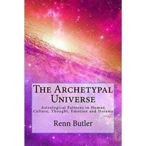The Archetypal Universe, Paperback - Renn Butler imagine