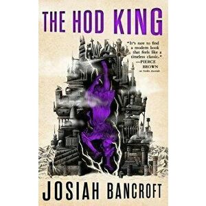 The Hod King, Paperback - Josiah Bancroft imagine