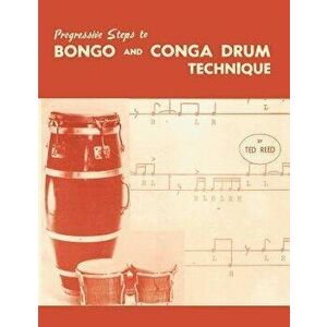 Progressive Steps to Bongo and Conga Drum Technique, Paperback - Ted Reed imagine