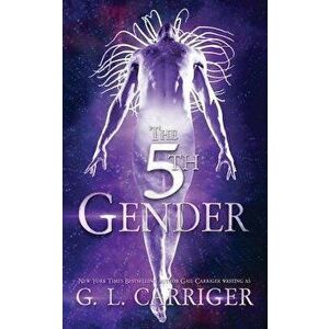 The 5th Gender: A Tinkered Stars Mystery, Paperback - G. L. Carriger imagine