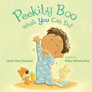Peekity Boo What You Can Do!, Hardcover - Heidi Bee Roemer imagine