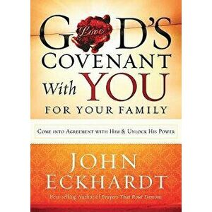 God's Covenant with You for Your Family, Paperback - John Eckhardt imagine