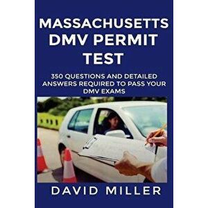 Massachusetts DMV Permit Test Questions and Answers: Over 350 Massachusetts DMV Test Questions and Explanatory Answers with Illustrations, Paperback - imagine
