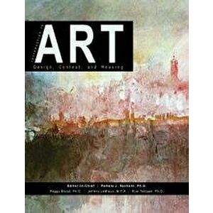 Introduction to Art: Design, Context, and Meaning, Paperback - Pamela J. Sachant imagine