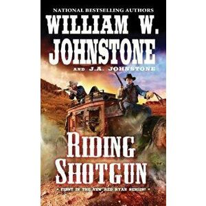 Riding Shotgun, Paperback - William W. Johnstone imagine