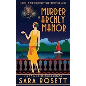 Murder at Archly Manor, Paperback - Sara Rosett imagine