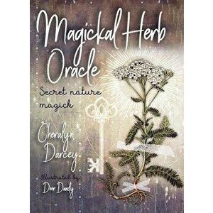 Magickal Herb Oracle, Hardcover - Cheralyn Darcey imagine