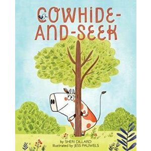 Cowhide-And-Seek, Hardcover - Sheri Dillard imagine