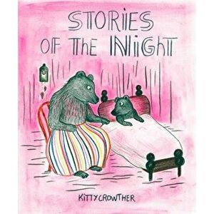 Stories of the Night, Hardcover - Kitty Crowther imagine