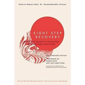 Eight Step Recovery: Using the Buddha's Teachings to Overcome Addiction, Paperback - Valerie Mason-John imagine