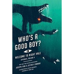 Who's a Good Boy?: Welcome to Night Vale Episodes, Vol. 4, Paperback - Joseph Fink imagine