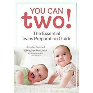 You Can Two!: The Essential Twins Preparation Guide, Paperback - Jennifer Bonicelli imagine