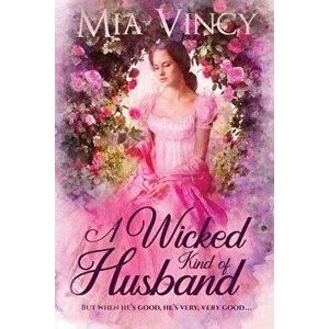 A Wicked Kind of Husband, Paperback - Mia Vincy imagine