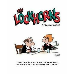 The Lockhorns: "the Trouble with You Is You Judge Food Too Much by Its Taste., Paperback - Bunny Hoest imagine