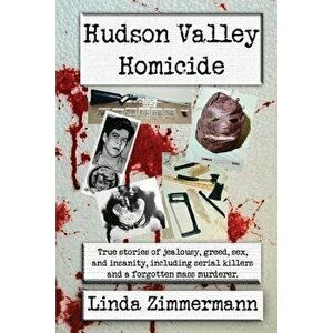 Hudson Valley Homicide, Paperback - Linda S. Zimmermann imagine