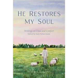 He Restores My Soul, Paperback - Katie Schuermann imagine