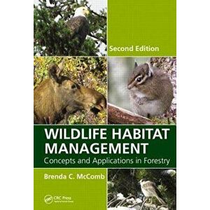 Wildlife Habitat Management: Concepts and Applications in Forestry, Second Edition, Hardcover - Brenda C. McComb imagine