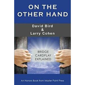 On the Other Hand: Bridge cardplay explained, Paperback - David Bird imagine