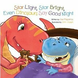 Star Light, Star Bright, Even Dinosaurs Say Good Night - Joe Fitzpatrick imagine