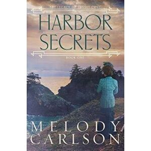 Harbor Secrets, Paperback - Melody Carlson imagine