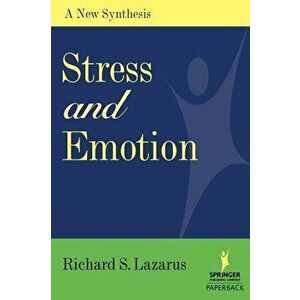 Stress and Emotion: A New Synthesis, Paperback - Richard S. Lazarus imagine