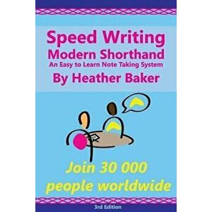 Speed Writing Modern Shorthand an Easy to Learn Note Taking System: Speedwriting a Modern System to Replace Shorthand for Faster Note Taking and Dicta imagine