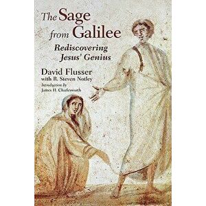 The Sage from Galilee: Rediscovering Jesus' Genius, Paperback - David Flusser imagine
